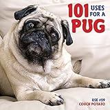 101 Uses For A Pug by 