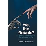 We, the Robots?: Regulating Artificial Intelligence and the Limits of the Law