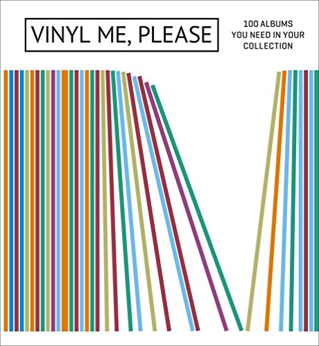 Vinyl Me, Please: 100 Albums You Need in Your Collection, by Vinyl Me Please
