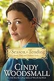 A Season for Tending: Book One in the Amish Vines and Orchards Series by Cindy Woodsmall