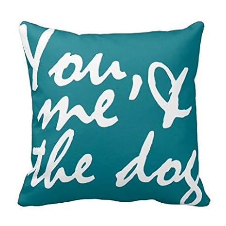 Amazon Com You Me And The Dog Throw 18 18 Inch Pillow Case Home