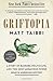 Griftopia: A Story of Bankers, Politicians, and the Most Audacious Power Grab in American History - Book by Matt Taibbi