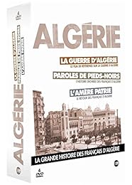 Algérie : La Grande Histoire Des Français D'algérie