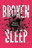 Broken Sleep by Bruce Bauman