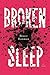 Broken Sleep by Bruce Bauman