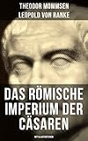 Das Römische Imperium der Cäsaren (Mit Illustrationen): Länder und Leute von Cäsar bis Diocletia by Theodor Mommsen, Leopold von Ranke