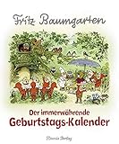 Der immerwährende Geburtstags-Kalender: Fritz Baumgarten by 