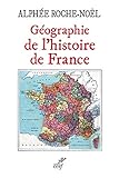 Géographie de l'histoire de France (French Edition) by 