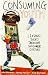 Consuming Youth: Leading Teens Through Consumer Culture (YS Academic) by John Berard, James Penner