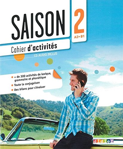 Saison 2 : Cahier D'activites (A2-B1) + CD Audio (French Edition)