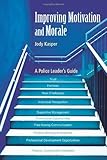 Improving Motivation and Morale : A Police Leader's Guide, Kasper, Jody, 1608850331