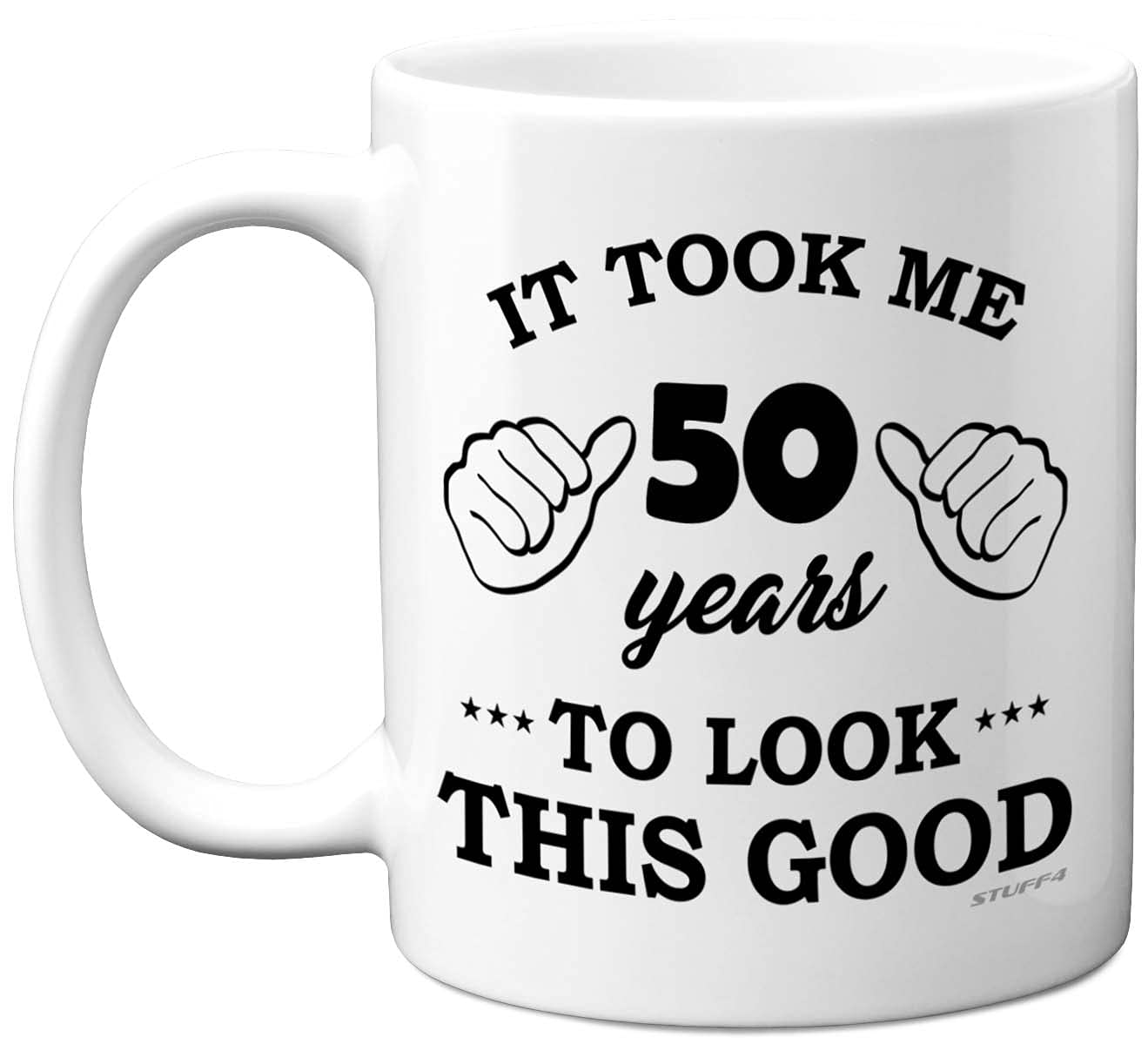 Stuff4 50th Birthday Gifts for Men Women, Birthday Mug for 50 Year Old, It Took Me 50 Years to Look This Good Mug - 11oz Ceramic Dishwasher Safe - his or her Special Day, Made in The UK