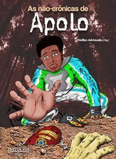 Livro As não-crônicas de Apolo (As Não-Crônicas de: Jhonny Bala, Zé Coité, Safira e Apolo)