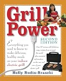 Grill Power: Second Edition: Everything you need to know to make delicious, healthy meals on your in Grill Power: Second Edition: Everything you need to know to make delicious, healthy meals on your in