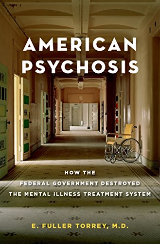 American Psychosis: How the Federal Government Destroyed the Mental Illness Treatment System - //medicalbooks.filipinodoctors.org
