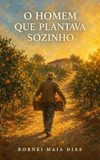 Livro O HOMEM QUE PLANTAVA SOZINHO