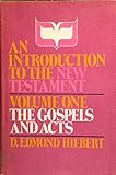 An Introduction to the New Testament, Vol. One: The Gospels and Acts
