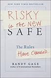 Risky is the New Safe: The Rules Have Changed . . .
