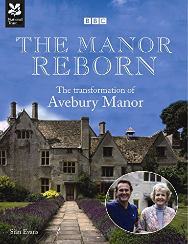 The Manor Reborn: The Transformation of Avebury Manor by 