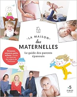 La Maison Des Maternelles Le Guide Des Parents Epanouis Collectif Amazon Com Books