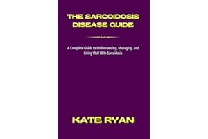THE SARCOIDOSIS DISEASE GUIDE