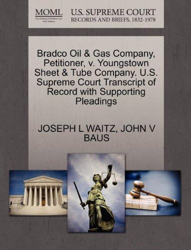 Bradco Oil & Gas Company, Petitioner, v. Youngstown Sheet & Tube Company. U.S. Supreme Court Transcript of Record with Supporting Pleadings