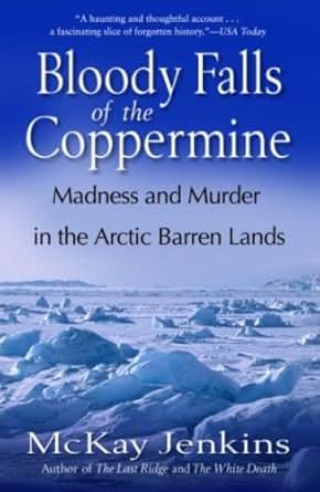 Amazon Com Bloody Falls Of The Coppermine Madness And