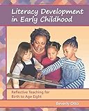Literacy Development in Early Childhood: Reflective Teaching for Birth to Age Eight