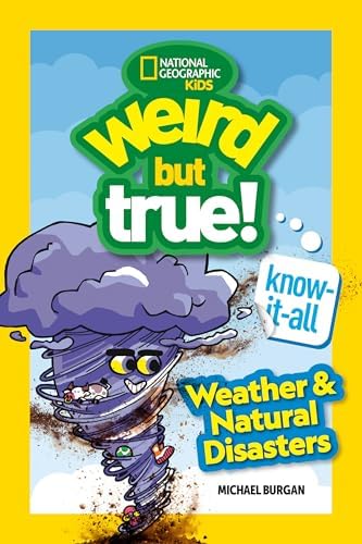 Weird But True! Know-It-All: Weather & Natural Disasters: Burgan