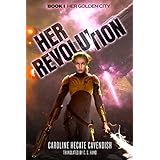Her Revolution (Her Golden City Book 1)