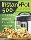 Instant Pot Cookbook: 500 Quick and Easy Recipes for Healthy Meals