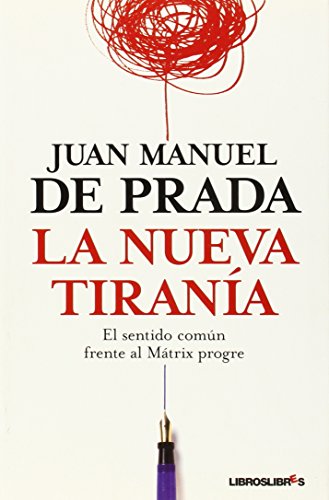 La nueva tiranía: El sentido común frente al Mátrix progre