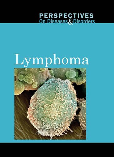 Amazon.com: Lymphoma (Perspectives on Diseases and Disorders) eBook