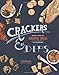Crackers & Dips: More than 50 Handmade Snacks
