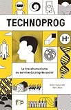 Technoprog : La contre-culture transhumaniste qui am&eacute;liore l'esp&egrave;ce humaine