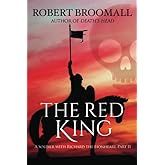 The Red King: A Soldier With Richard the Lionheart, Part II (Roger of Huntley)
