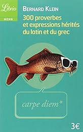 300 proverbes et expressions hérités du latin et du grec