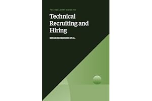 The Holloway Guide to Technical Recruiting and Hiring: Align your team to avoid expensive hiring mistakes.