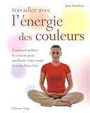Travailler avec l'énergie des couleurs by
