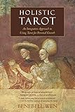 Holistic Tarot: An Integrative Approach to Using Tarot for Personal Growth by 