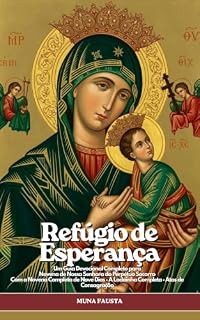 Livro Refúgio de Esperança: Um Guia Devocional Completo para Novena de Nossa Senhora do Perpétuo Socorro (SÉRIE REFÚGIO)