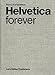 Helvetica forever: Story of a Typeface