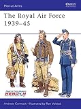 The Royal Air Force 1939-45 (Men-at-Arms) by 