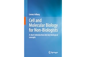 Cell and Molecular Biology for Non-Biologists: A short introduction into key biological concepts
