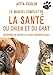 LE MANUEL COMPLET DE LA SANTE DU CHIEN ET DU CHAT: DECOUVREZ DE NOUVELLES VOIES THERAPEUTIQUES (MACRO EDITIONS) by