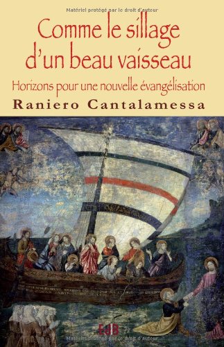Comme le sillage d'un beau vaisseau : Horizons pour une nouvelle évangélisation by Raniero Cantalamessa