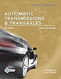 Today's Technician: Automatic Transmissions and Transaxles Classroom Manual and Shop Manual
