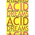 Acid Dreams: The Complete Social History of LSD: The CIA, the Sixties, and Beyond