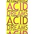 Acid Dreams: The Complete Social History of LSD: The CIA, the Sixties, and Beyond