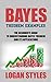 Bayes Theorem Examples: The Beginner's Guide to Understanding Bayes Theorem and its Applications